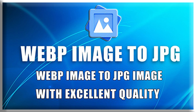 WEBP to JPG WEBP to JPG